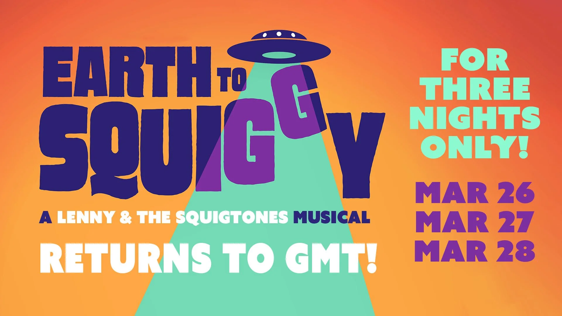 Earth to Squiggy: A Rock N Roll Musical Comedy Back at the Garry Marshall Theatre